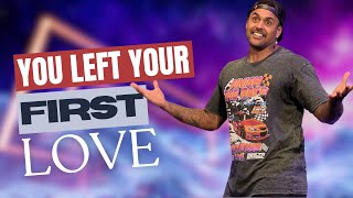 You Left Your First Love |  Pastor Andrew