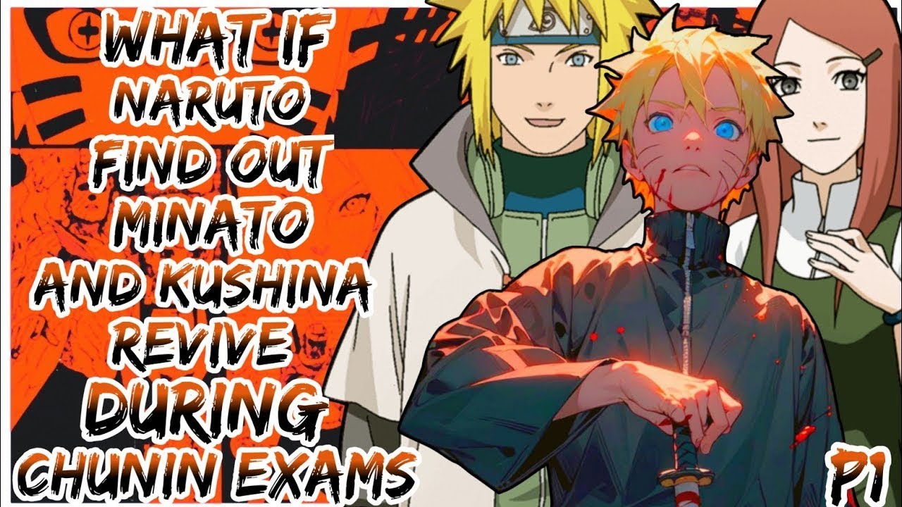 What if Naruto Find Out Minato And Kushina Revive During Chunin Exams