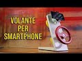  progetto un volante per lo smartphone  