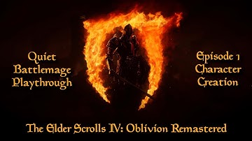 The Elder Scrolls IV: Oblivion Remastered | Quiet Playthrough Episode 1: Character Creation