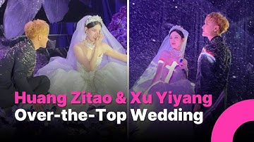 Former EXO member Huang Zitao and ex-SM Rookie Xu Yiyang’s Over-the-Top Wedding