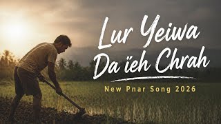 LUR SNEIH IWA DA IEH SAH CHRAH | NEW PNAR SONG 2026 | (Official Audio) Avone Vibes 