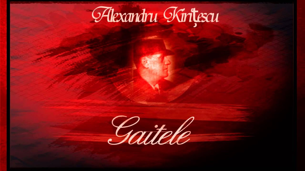Gaitele Alexandru Kiritescu Youtube