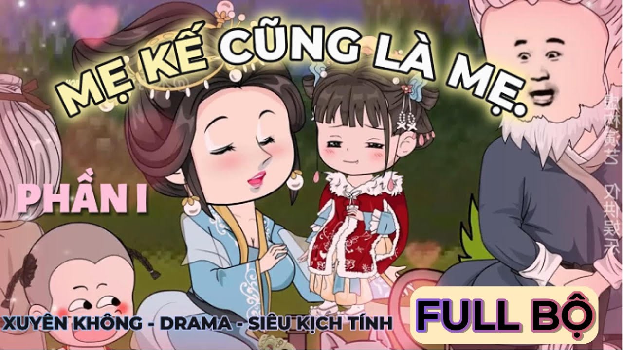 MẸ KẾ cũng là mẹ...! FULL BỘ I. I Hoạt Hình Trung Hoa