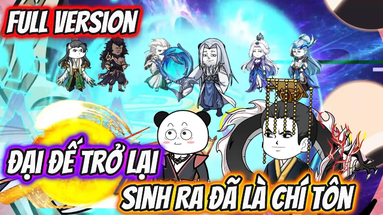 Full Version | Đại Đế Trở Lại: Sinh Ra Đã Là Chí Tôn | Pe Vietsub