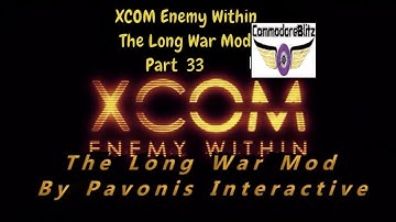 XCOM Enemy Within The Long War Mod Part  33