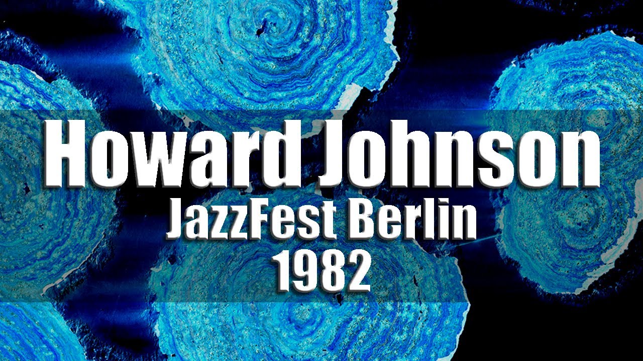 Howard Johnson's Book of Miscellanies - JazzFest Berlin1982 [radio broadcast]