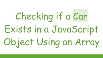 Checking if a Car Exists in a JavaScript Object Using an Array