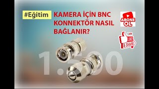 Kamera İçi̇n Bnc Konnektör Nasil Bağlanir - Vi̇deo 1