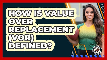 How Is Value Over Replacement (VOR) Defined?