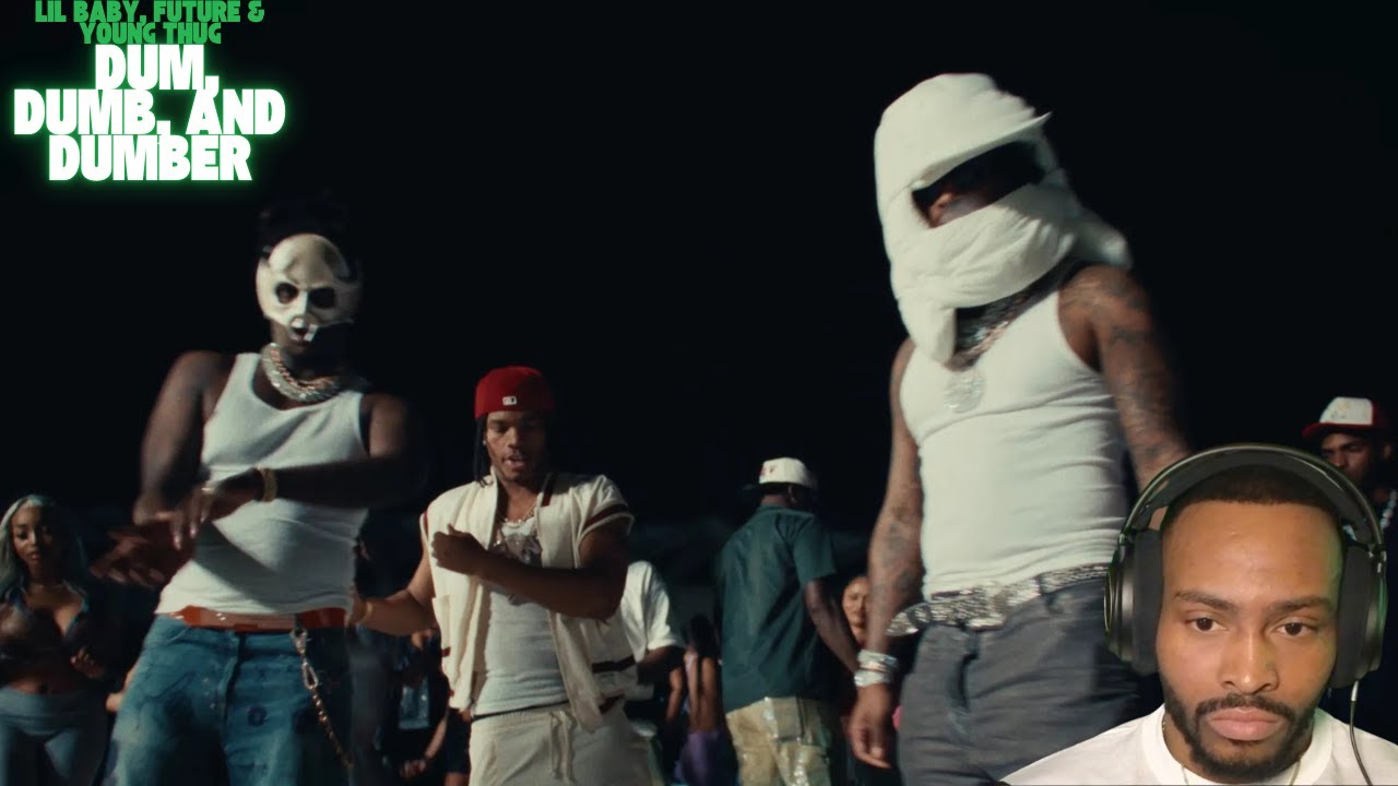 Lil Baby, Young Thug, Future - Dum, Dumb, and Dumber