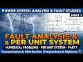 Numerical on Fault Analysis & Per Unit System Part 1 |Solved Problems | T & D |Polytechnic & Diploma