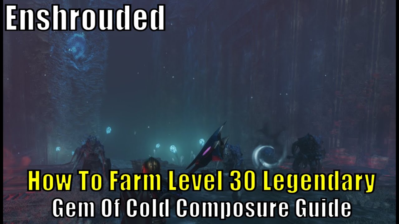 Enshrouded, How To Farm Level 30 Legendary Gem Of Cold Composure Guide ...