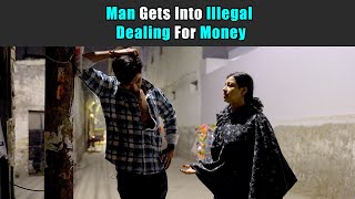 Man Gets Into Illegal Dealing For Money | Purani Dili Talkies | Hindi Short Films