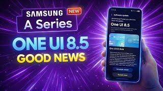 Samsung A Series One UI 8.5 Update Latest Good News 🔥 A35,A36,A56,A55,A73,A15,A16,A25,A34,A54,A33