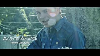 Accion De Gracias - Agustin Amador ( Video oficial )