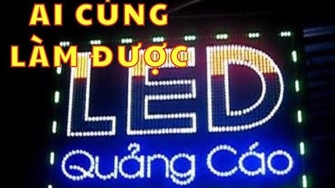 Hướng Dẫn Làm Bảng Hiệu LED - Đơn Gian - Ai Củng Làm Được