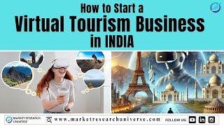 How To Start A Virtual Tourism Business In India I Business Plan Guide