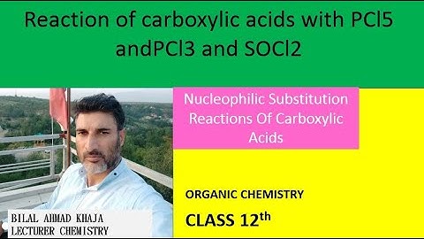 Reaction of carboxylic acids with PCl5 andPCl3 and SOCl2
