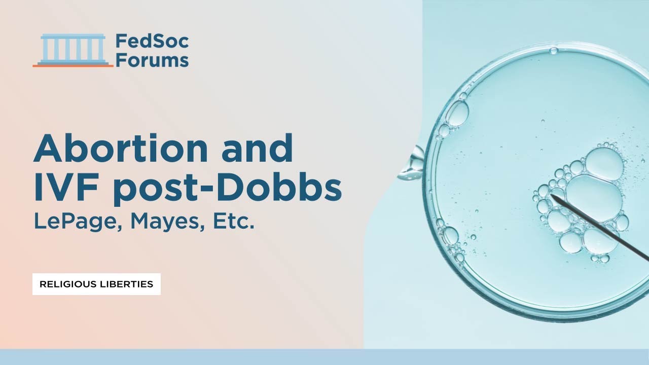 Abortion and IVF post-Dobbs: LePage, Mayes, Etc.