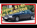 🚗🚗 Jaguar XJ40, en 3 miNUTOS 🚗🚗