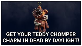 GET YOUR TEDDY CHOMPER CHARM IN DEAD BY DAYLIGHT!