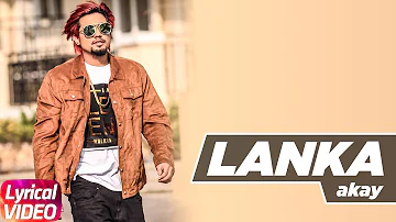 Lanka (Lyrical Video) | A-Kay | Latest Punjabi Songs 2018 | Speed Records