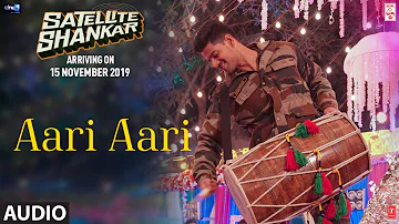 Aari Aari Full Audio | Satellite Shankar | Sooraj Pancholi Megha | Tanishk Bagchi | Bombay Rockers