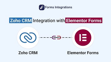 Integration of Zoho CRM with Elementor Form - A Step-by-Step Guide