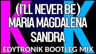 KaraoKe • (I'll Never Be) Maria Magdalena • Sandra (Edytronik Bootleg Remix 2020) DEMO Version