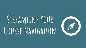 Tip of the Week: Streamlining your Canvas Course Navigation