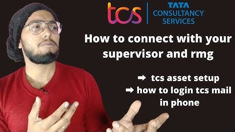 How to connect with your supervisor and RMG | tcs laptop asset setup | how to open TCS mail in phone