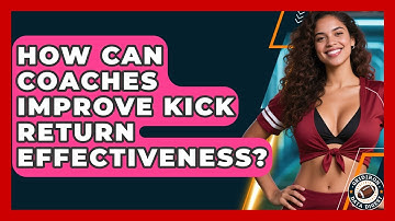 How Can Coaches Improve Kick Return Effectiveness? - Gridiron Data Digest