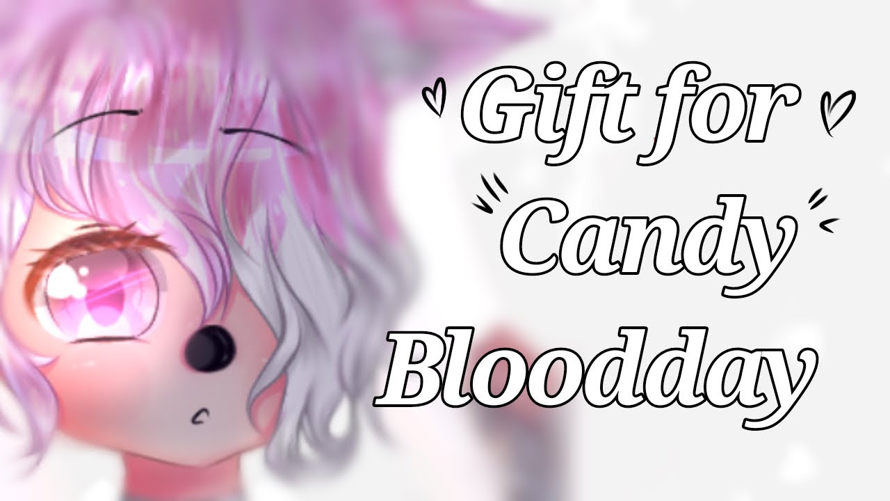 T For Candy Bloodday Youtube