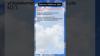 How to handle hidden elements in Selenium webDriver