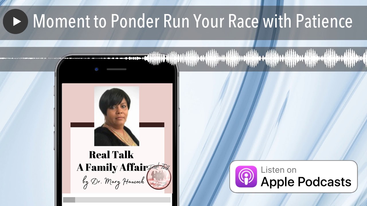 Moment to Ponder Run Your Race with Patience
