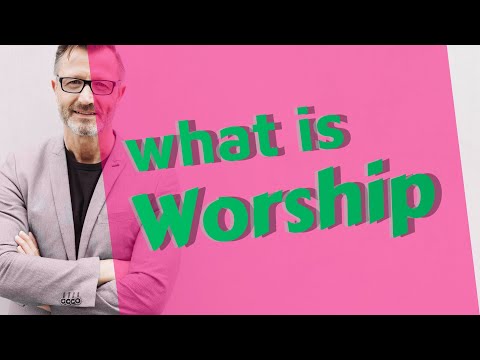Worship | Meaning of worship
