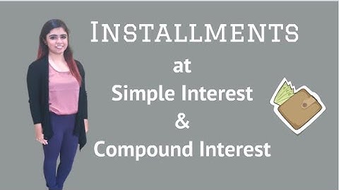 Installments - Simple and Compound Interest made easy !!!(CAT/ CET/ GMAT/GRE/ Bankpo /NMAT/SNAP/IPM)