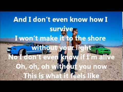 Without You Now This Is What It Feels Like Lyrics Without You Now This Is What It Feels Like Lyrics