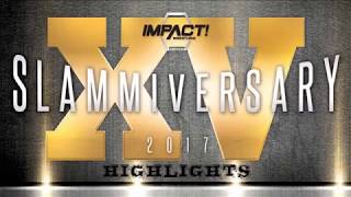 Tna Slammiversary 2017 Highlights Hd ملخص عرض سلاميفرسري 2017