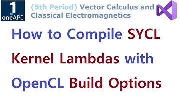 SYCL 122 - How to Compile SYCL Kernel Lambdas with OpenCL Build Options