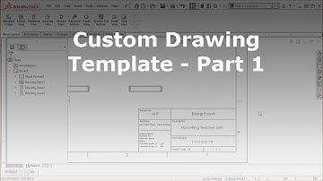 Custom Drawing Template in Solidworks   Part 1