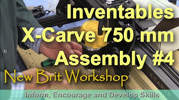 New X Carve 750 mm CNC Assembly - Part 4