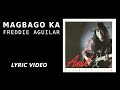 Magbago Ka Freddie Aguilar Official Lyric Video