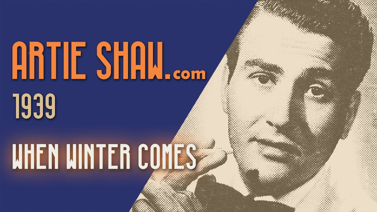 When Winter Comes – Artie Shaw and His Orchestra