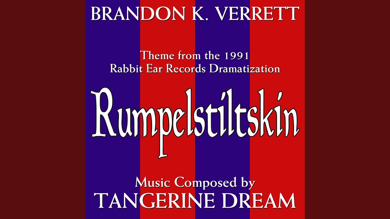 Rumpelstiltskin (Theme From the 1991 Rabbit Ear Records Dramatization) Rumpelstiltskin (Theme From the 1991 Rabbit Ear Records Dramatization)