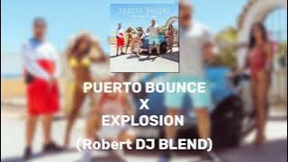 EXPLOSION X PUERTO BOUNCE (Robert DJ Blend)