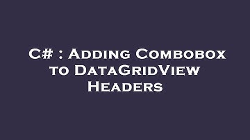 C# : Adding Combobox to DataGridView Headers