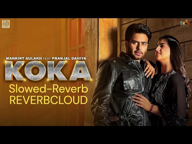 KOKA MANKIRT AULAKH SLOWED-REVERB REVERBCLOUD class=