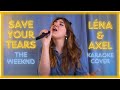 The weeknd  save your tears lna  axel cover